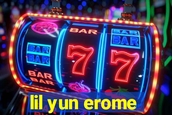 lil yun erome